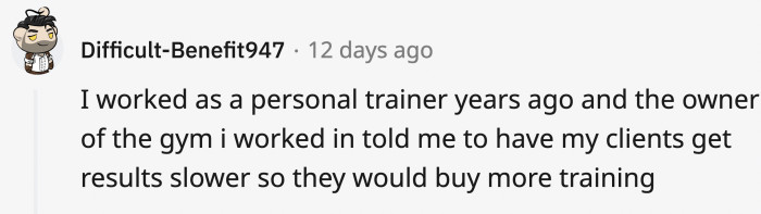 Not only cashing in physical efforts from clients but also their self-esteem