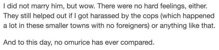 Could have dated him long enough to find out the omurice recipe.