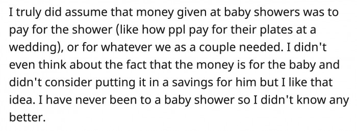 He was naive enough to think that the money given at the baby shower was supposed to cover the cost of the baby shower. This guy.