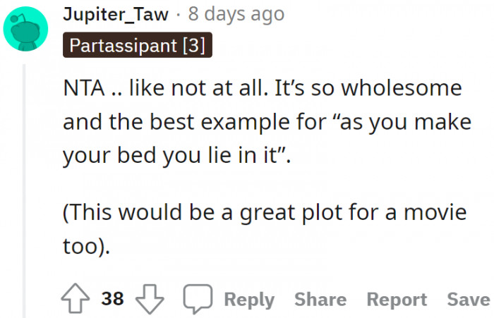 As you make your bed, so shall you lie in it.