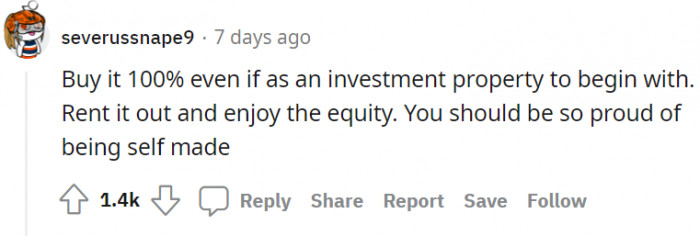 Buy it, rent it, and enjoy the equity.