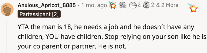 OP, your son is your child, not your co-parent.