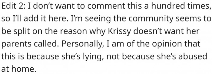 Well, it can be both reasons, but in this case, it seems more like the student is lying because every time she had an excuse.