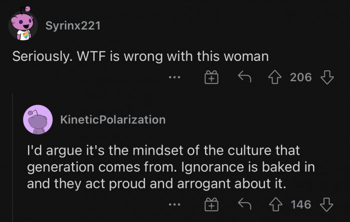 Older people tend to say what they want without any filter.