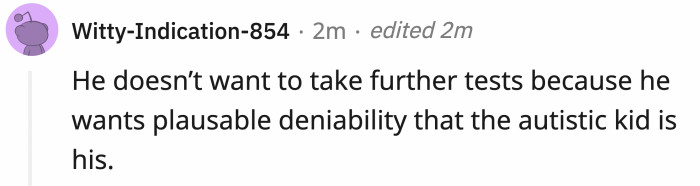 Anything to get out of paying child support. The ex is asking for $200/month.