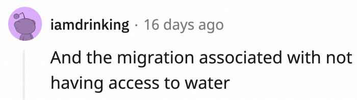 People will look for the country with the most natural water reserves