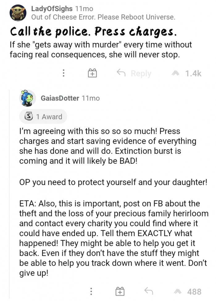 #6 Press charges. She will not stop until she faces real consequences for her actions.