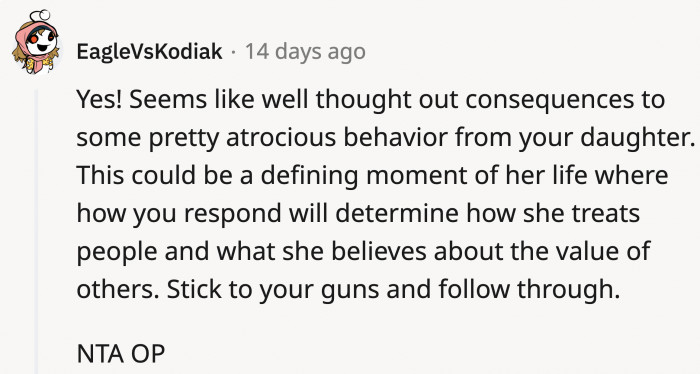 If OP's daughter continues to feel superior to those whom the family pays, then she might do something worse when it's her who has the money