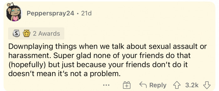 Sexual assault is a real problem and needs to be treated that way by everyone, including men.