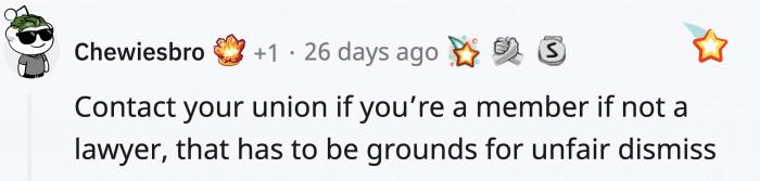 OP could also try contacting their union, if she's a part of one, to explore her options.