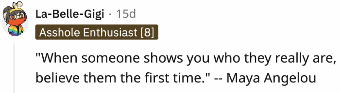 User La-Belle-Gigi replied with a quote by Maya Angelou that appropriately describes the boyfriend's inaction.