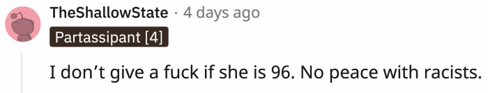 Even if she were 96, racism is still wrong.