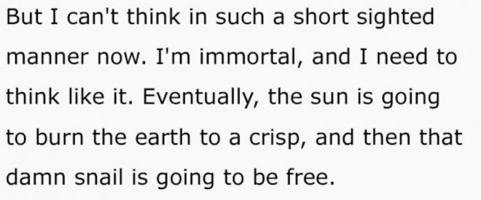 He thinks more deeply now, not as a normal human being but as an immortal being.