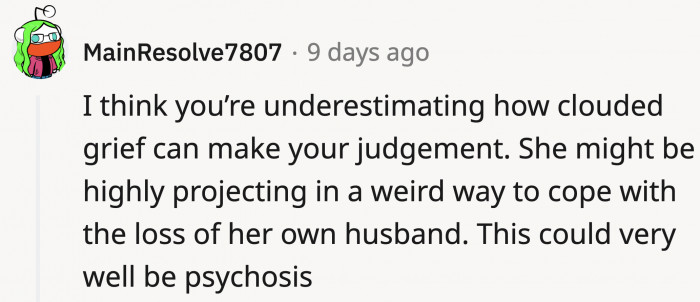 Redditors are quick to point out what grief could do to someone