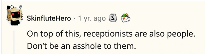 The most important reason why you need to treat the receptionist well