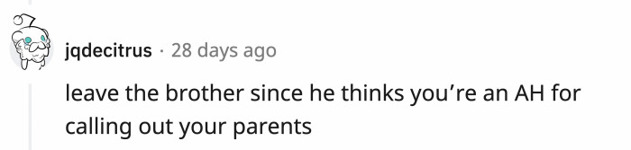 Again, many strongly believe OP should up and live for herself.