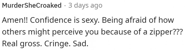 A zipper does not determine one's manliness.