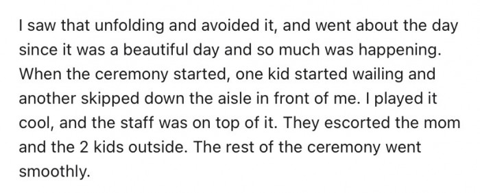 Of course, some of the kids misbehaved and ran amok during the ceremony and reception, which only added to the couple's frustration.