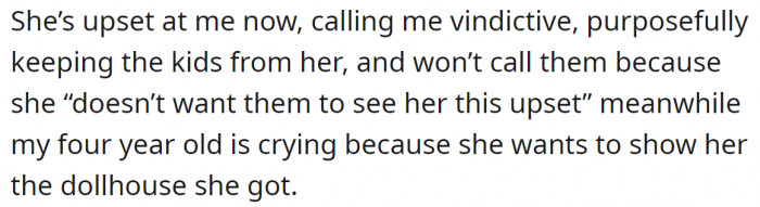 The children stayed with the OP as originally planned, but the ex-wife took the opportunity to blame him for her being upset.
