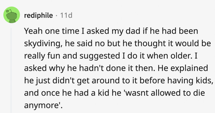 You gotta cross off your dying privileges; you're theirs now