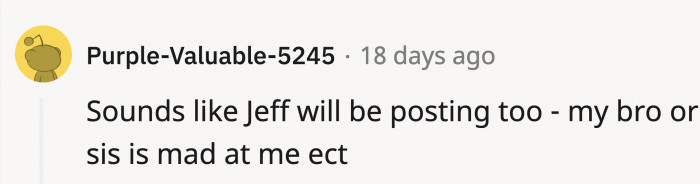 Because we all saw how annoying Megan is and would probably talk Jeff's ear off about what happened