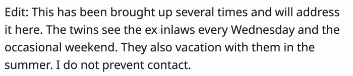 He does not prevent contact if they show that they care for the kids