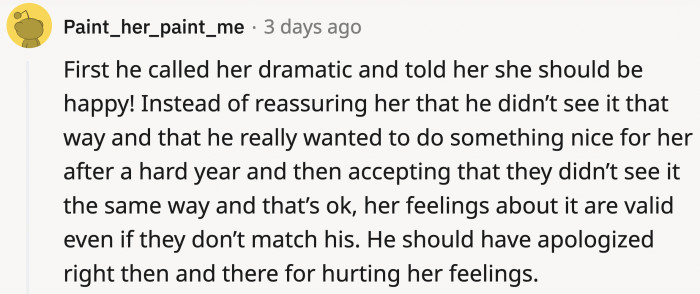 OP was very wrong to invalidate his girlfriend's feelings. He basically told her to just be grateful and smile.