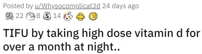 Did this user mess up by taking a high vitamin D dose for over a month at night? Well, yes, he did!