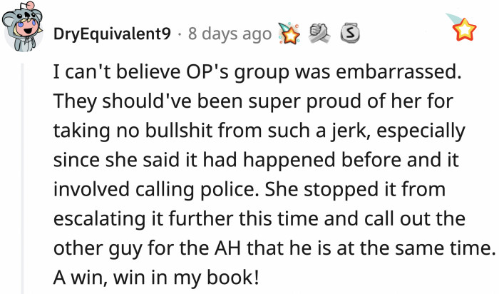 They could have supported her instead of making her feel guilty for standing her ground against a rude person.