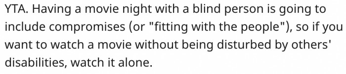 Yes, watch it alone next time.