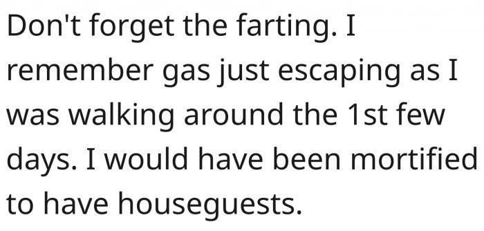 She doesn't need the added stress that comes from the guests.