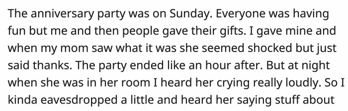 OP finally gave the present to them, and his mom immediately understood what the story was about and felt hurt.