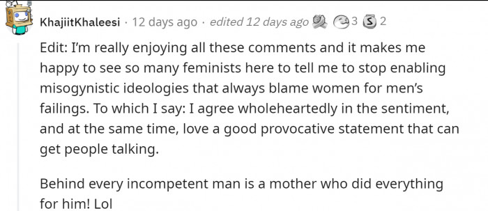 Behind every incompetent man, there is a mom who did everything for him. So true.