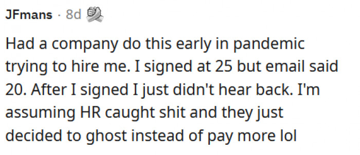 This person had the same thing happen to them, and the employer decided to find someone else to screw over