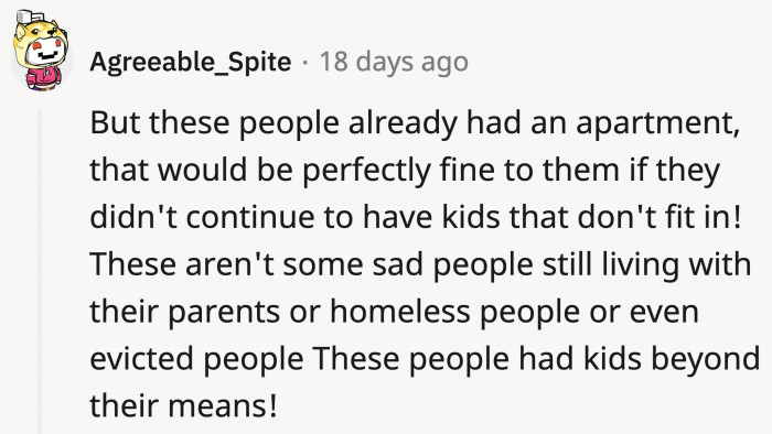 They should have planned having children better before having four of them.