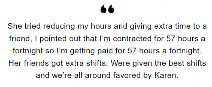 The acting supervisor, Karen, gave her friends the best shifts and favored them at every opportunity.