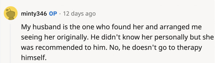 OP provided more information about how she met the therapist.