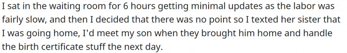And after six hours of waiting at the hospital, he decided to go home and wait there