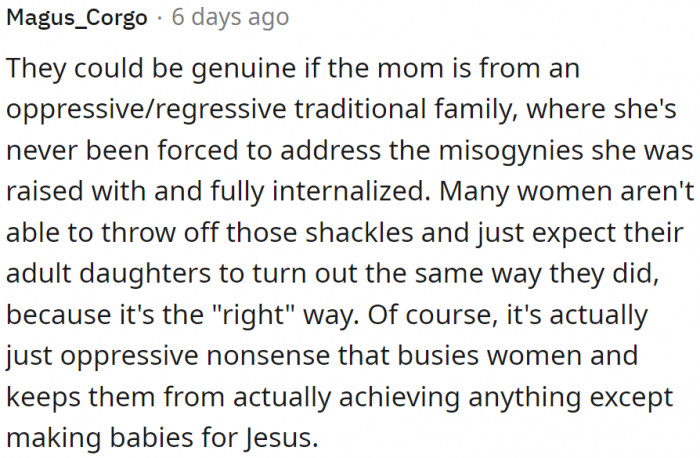She's shackling her daughter because she herself was once shackled. But that's not going to work this time.