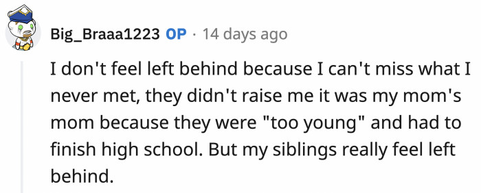 As it turns out, they didn't even raise OP. It was his late grandma who took care of him and left him the house.