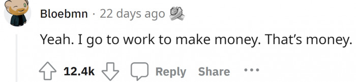 Right? We all go to work to make money, and when someone offers us this large amount for this minimal task, who wouldn't do it?