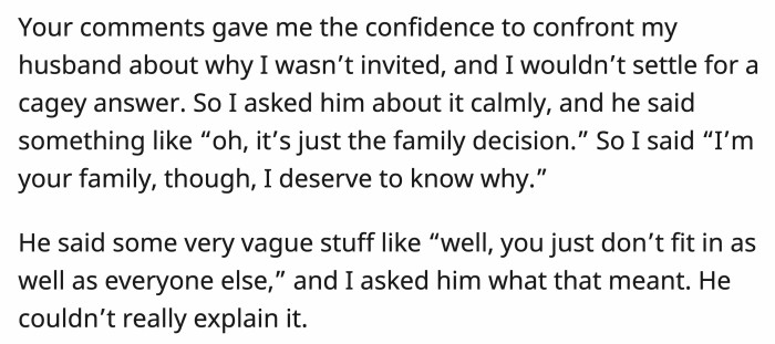 OP confronted her husband and told him she was his family and deserved an explanation.