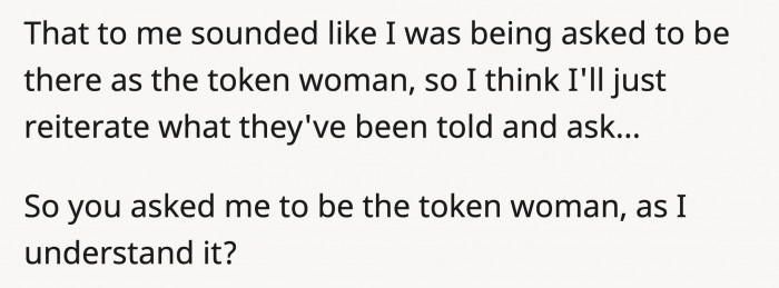 The explanation confirmed what she suspected about being their token.