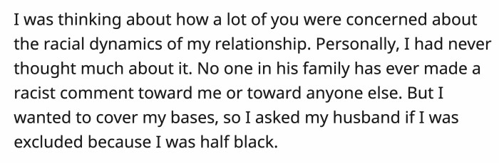 She admitted that she never really suspected that her race played a part in this issue, but she asked her husband after reading the comments on Reddit.