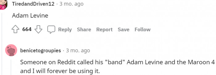 16. Do add Adam Levine to the list