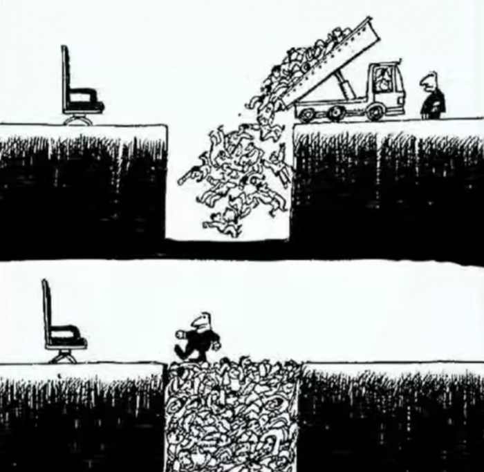 24. Numerous people have to give up their lives so one person can reach a desired position.