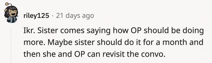 When she wasn't even doing the bare minimum, unlike OP, who had to devote all her time to taking care of her husband