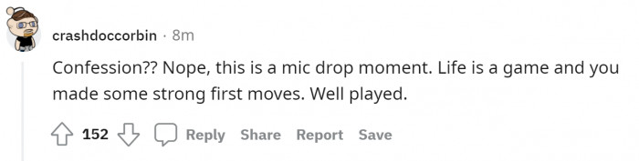 6. An admirable mic drop moment. Well played, indeed, well played.
