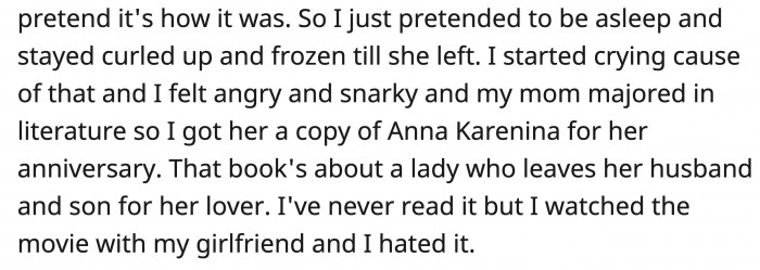 One time, his mom tried reaching out to him, but his grudge was still strong. OP had an idea about how to express his feelings toward his mom regarding the situation and planned to execute it on her and her new husband’s anniversary.