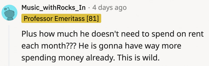 The money they were putting toward rent will now be the fun money, but he somehow wanted more?